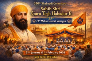 साहिब श्री गुरु तेग बहादुर जी की 350वीं शहीदी शताब्दी को समर्पित 23वां महान गुरमत समागम